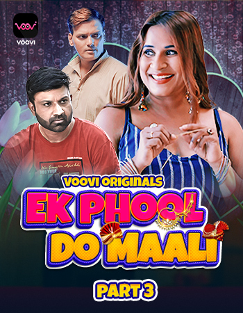 Ek Phool Do Maali (2023) Voovi S01 Part 3 